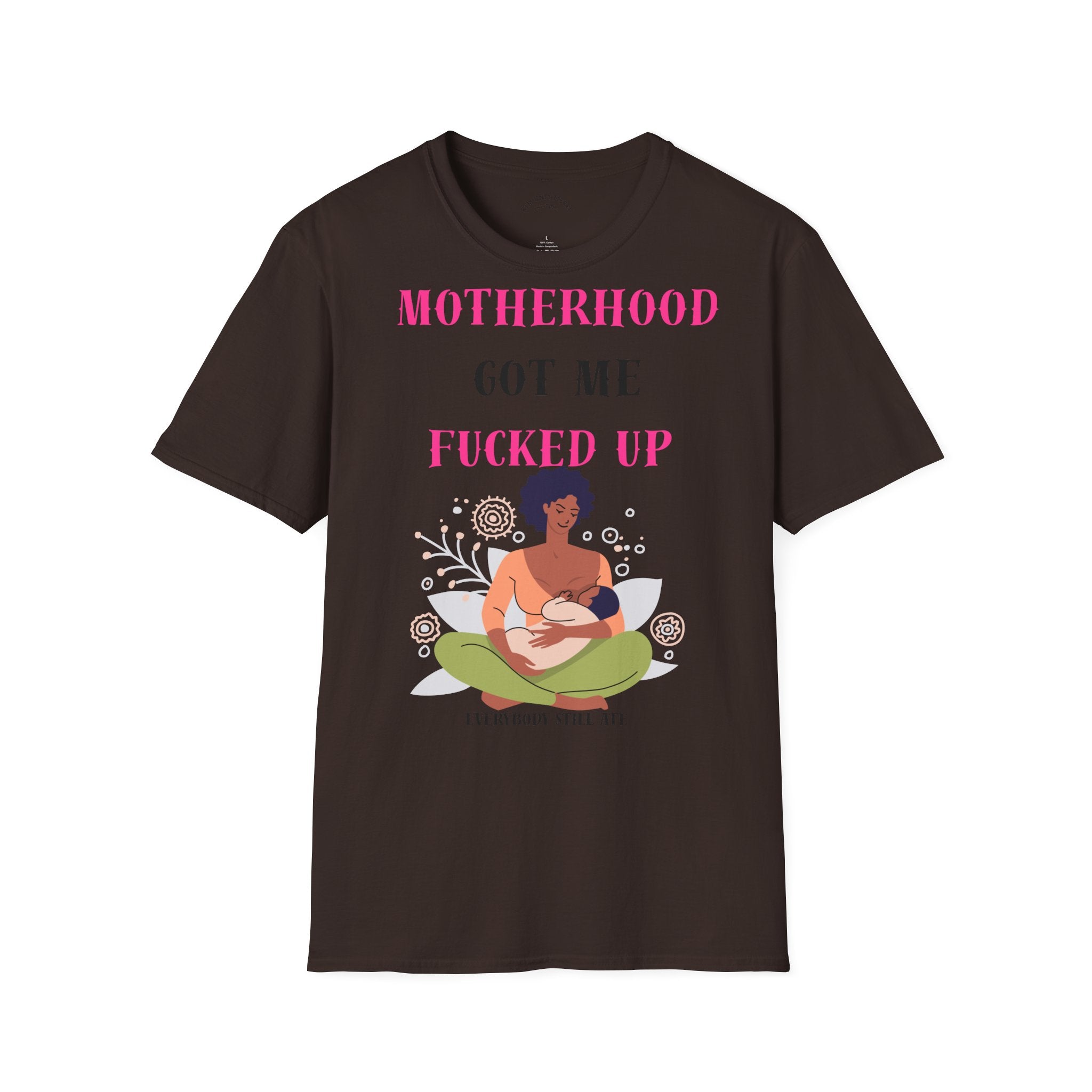 Motherhood Got Me Fucked Up T-Shirt — Funny Relatable Mom Tee