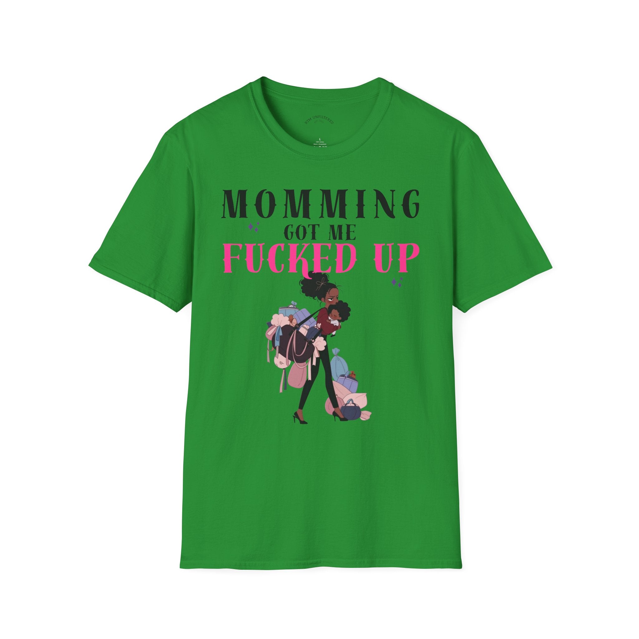 T-Shirt — Momming Got Me Fucked Up: Funny Mom Life Graphic Tee