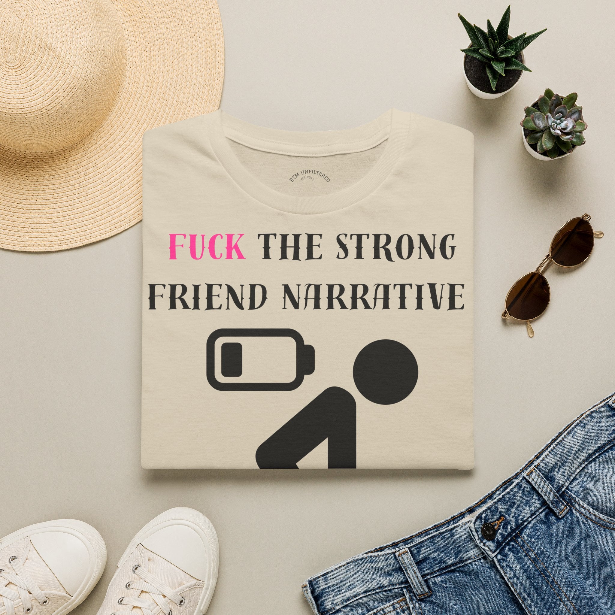 Statement T-Shirt — “Fuck the Strong Friend Narrative” Graphic Tee for Chronic Illness & Caregiver Awareness