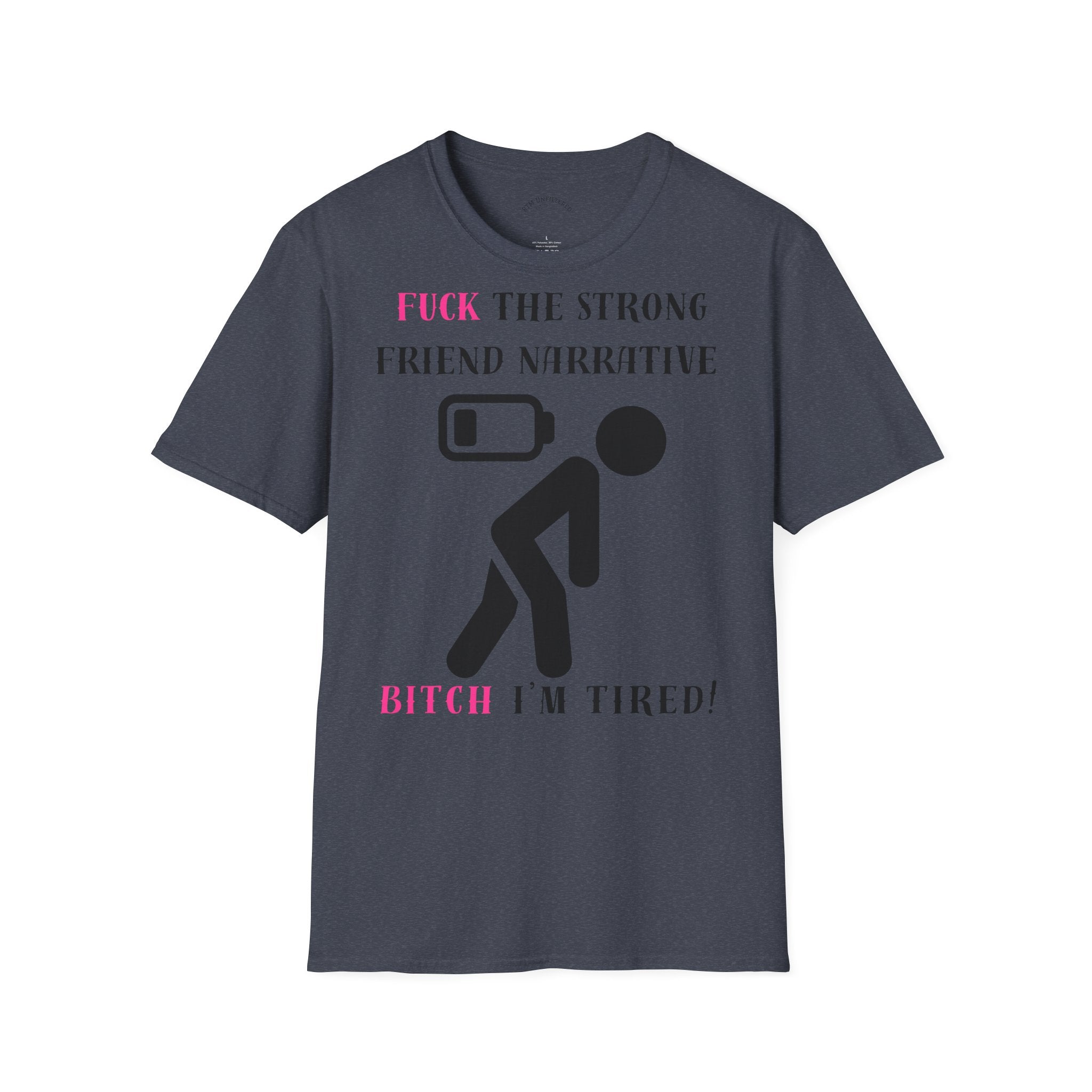 Statement T-Shirt — “Fuck the Strong Friend Narrative” Graphic Tee for Chronic Illness & Caregiver Awareness