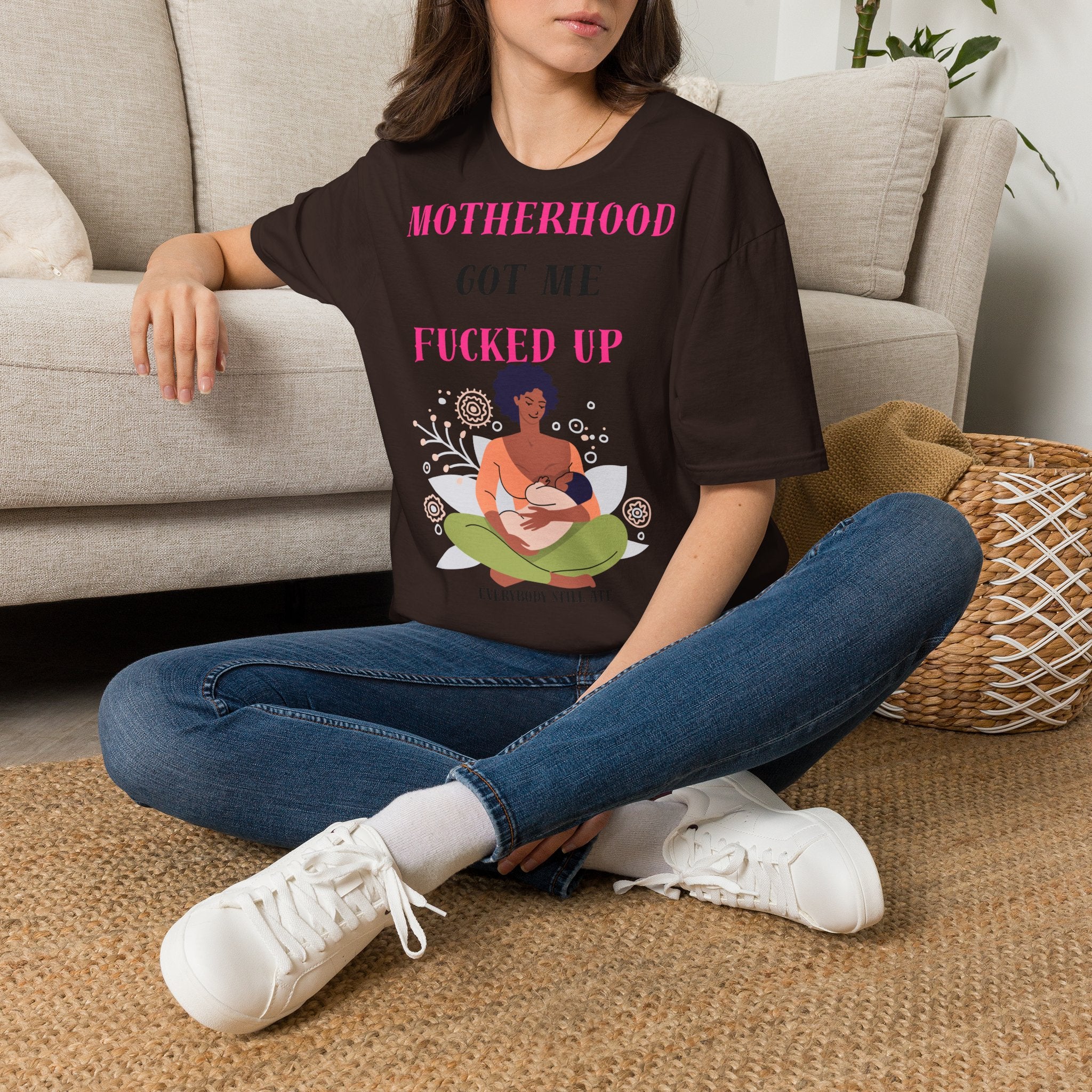 Motherhood Got Me Fucked Up T-Shirt — Funny Relatable Mom Tee
